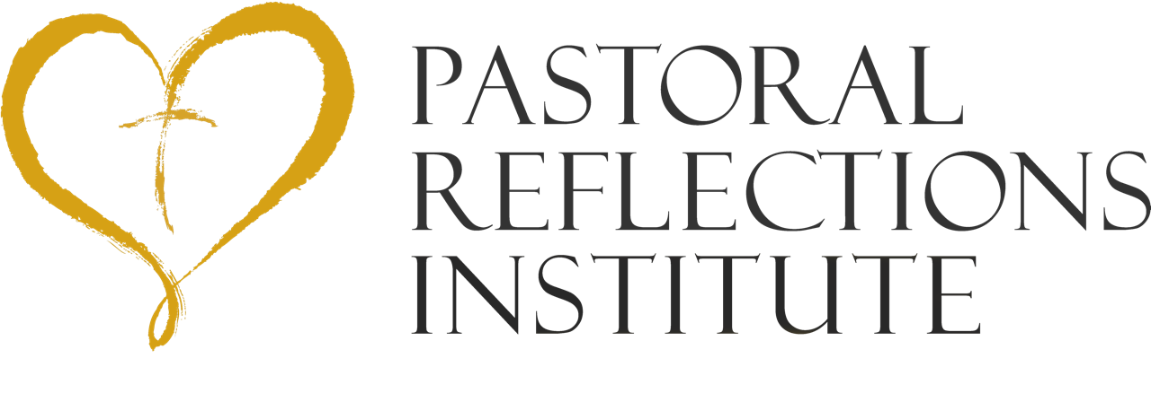 Pastoral Reflections Institute Pastoral Reflections Institute